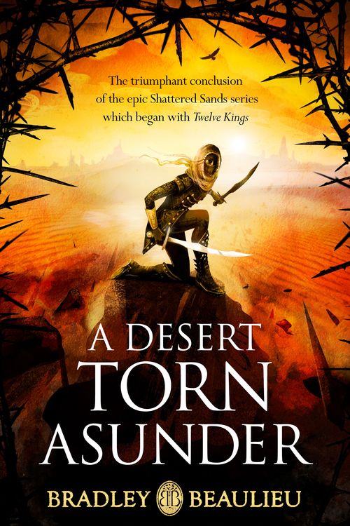 Cover Art for 9781473233478, A DESERT TORN ASUNDER by Bradley Beaulieu