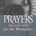 Cover Art for 9781577943495, Prayers That Avail Much Workplace by Germaine Copeland