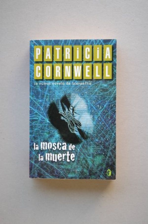 Cover Art for 9788466621779, Mosca De La Muerte, La by Patricia D. Cornwell