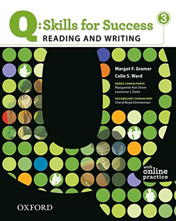 Cover Art for 9780194756242, Q Skills for Success: Reading and Writing 3: Student Book with Online Practice by Ward, Colin S., Gramer, Margot F.