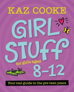 Cover Art for 9781760142711, Girl Stuff 8-12 (eBook) by Kaz Cooke