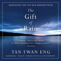 Cover Art for 9781549142604, The Gift of Rain by Twan Tan Eng