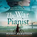 Cover Art for 9780008453466, The War Pianist by Mandy Robotham