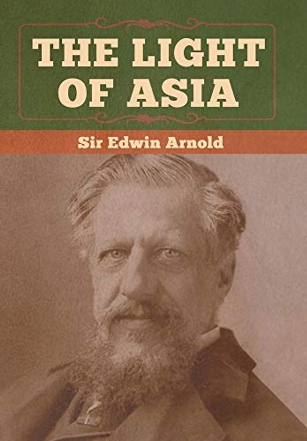 Cover Art for 9781647990947, The Light of Asia by Sir Edwin Arnold