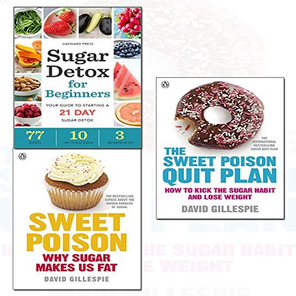 Cover Art for 9789123656332, sugar detox for beginners,sweet poison and the sweet poison quit plan 3 books collection set - your guide to starting a 21-day sugar detox by David Gillespie, Hayward Press
