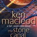 Cover Art for 9781841490601, The Stone Canal: Book Two: The Fall Revolution Series by Ken MacLeod