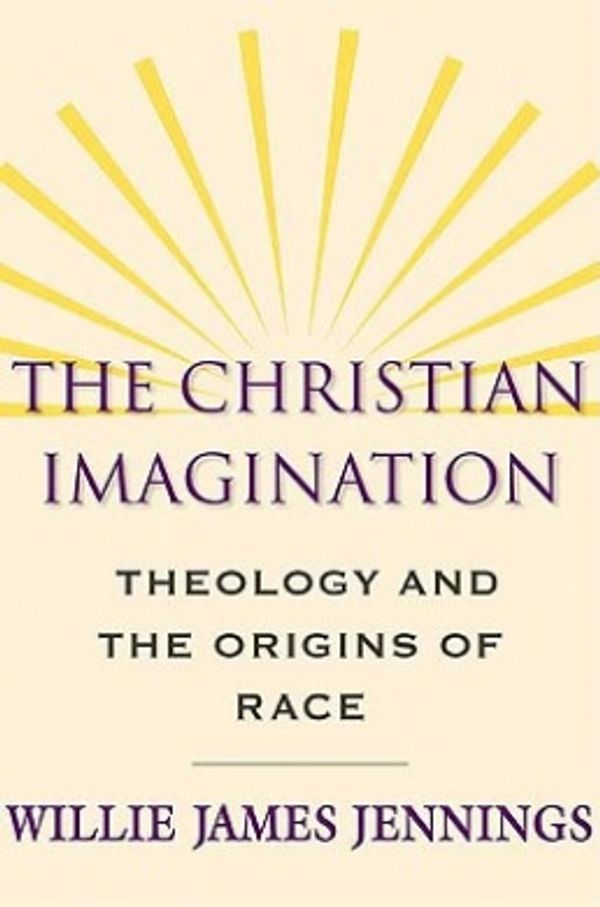 Cover Art for 9780300152111, The Christian Imagination by Willie James Jennings
