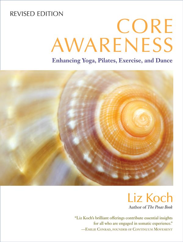 Cover Art for 9781583945018, Core Awareness, Revised Edition by Liz Koch