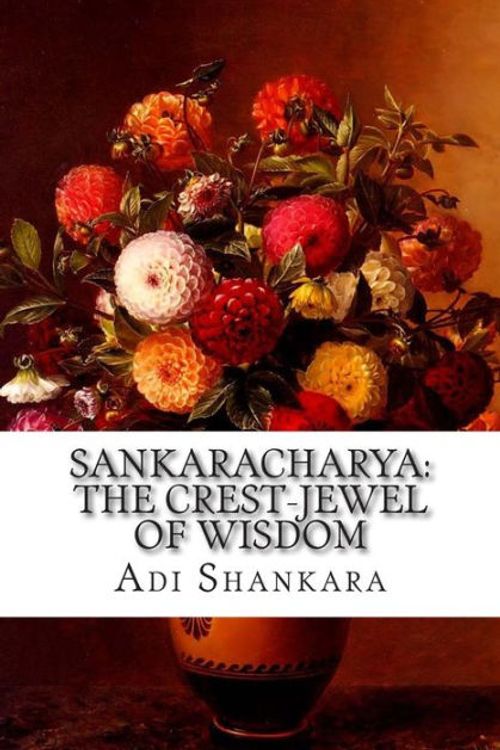 Cover Art for 9781514218525, Sankaracharya: The Crest-Jewel of Wisdom by Adi Shankara