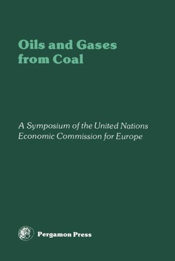 Cover Art for 9781483118260, Oils and Gases from Coal: A Symposium of The United Nations Economic Commission for Europe by Unknown Author, Unknown Author