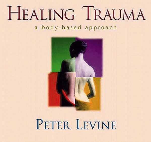 Cover Art for 9781564556943, Healing Trauma (6 Cass) by Peter A. Levine