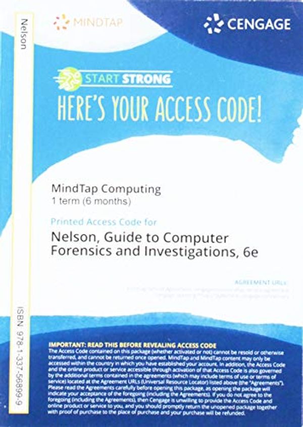 Cover Art for 9781337568999, MindTap Computing, 1 term (6 months) Printed Access Card for Nelson/Phillips/Steuart's Guide to Computer Forensics and Investigations, 6th by Bill Nelson, Amelia Phillips, Christopher Steuart