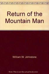 Cover Art for 9780821729403, Return of the Mountain Man by William W Johnstone