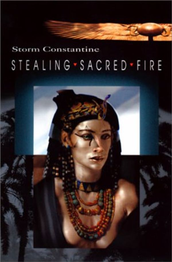 Cover Art for 9780965834568, Stealing Sacred Fire by Storm Constantine