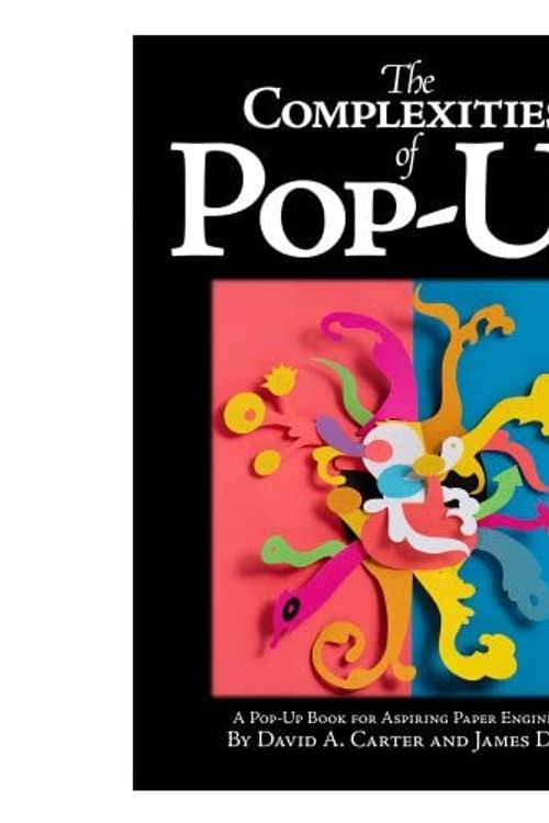 Cover Art for 9781733875110, The Complexities of Pop Up by David A. Carter, James Diaz