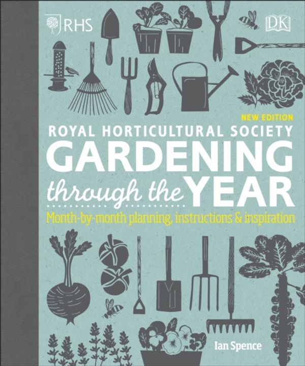 Cover Art for 9780241315613, RHS Gardening Through the Year: Month-by-month Planning Instructions and Inspiration by Ian Spence