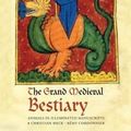 Cover Art for 9780789213082, The Grand Medieval Bestiary (Dragonet Edition): Animals in Illuminated Manuscripts by Christian Heck