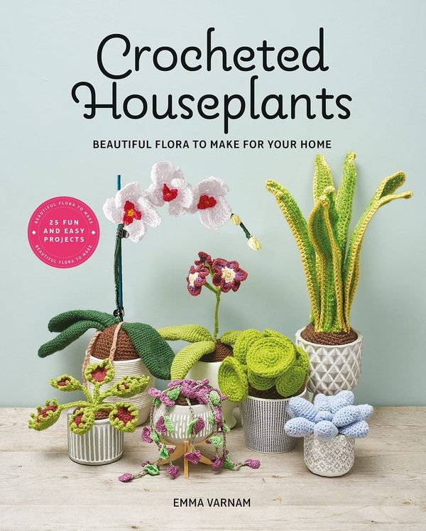 Cover Art for 9781784946418, Crocheted Houseplants: Beautiful Flora to Make for Your Home by EMMA VARNAM