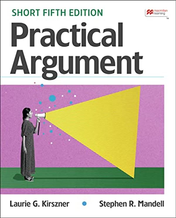 Cover Art for 9781319332181, Practical Argument: Short Edition by Laurie G. Kirszner