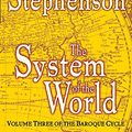 Cover Art for 9780060523879, The System of the World (The Baroque Cycle, Vol. 3) by Neal Stephenson