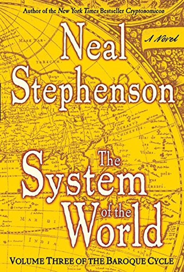 Cover Art for 9780060523879, The System of the World (The Baroque Cycle, Vol. 3) by Neal Stephenson