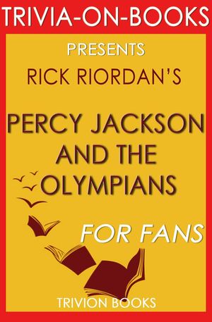 Cover Art for 9781533730527, Percy Jackson and the Olympians: By Rick Riordan (Trivia-On-Books) by Trivion Books