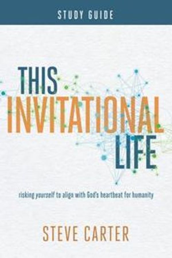 Cover Art for 9781434711038, This Invitational Life Study Guide by Steve Carter