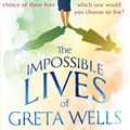 Cover Art for B00CKDAM1W, The Impossible Lives of Greta Wells by Andrew Sean Greer
