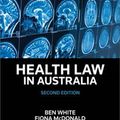 Cover Art for 9780455231549, Health Law in Australia by Ben White