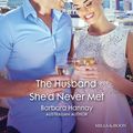 Cover Art for 9781760374891, The Husband She'D Never Met by Barbara Hannay