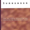 Cover Art for 9780472109524, Surrender: How the Clinton Administration Completed the Reagan Revolution by Michael Meeropol
