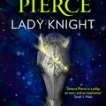 Cover Art for 9780008304287, Lady Knight (The Protector of the Small Quartet, Book 3) by Tamora Pierce
