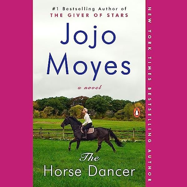 Cover Art for B01MXUY5TO, The Horse Dancer: A Novel by Jojo Moyes