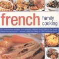 Cover Art for 9781844764563, French Family Cooking: 60 traditional recipes for simple, robust food using the best seasonal produce--shown in 250 step-by-step photographs by Carole Clements, Elizabeth Wolf-Cohen