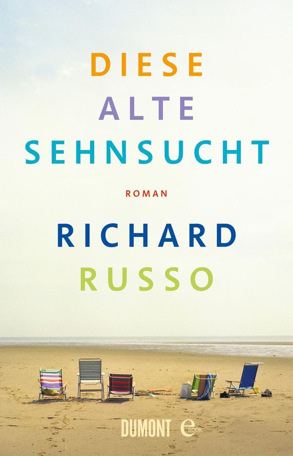 Cover Art for 9783832185411, Diese alte Sehnsucht by Richard Russo