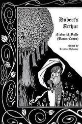 Cover Art for 9781934555200, Hubert’s Arthur by Frederick Rolfe