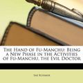 Cover Art for 9781148150116, The Hand of Fu-Manchu by Sax Rohmer