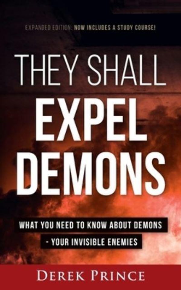 Cover Art for 9781782637448, They Shall Expel Demons - Expanded Edition by Derek Prince