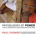 Cover Art for 9780520243262, Pathologies of Power: Health, Human Rights, and the New War on the Poor by Paul Farmer