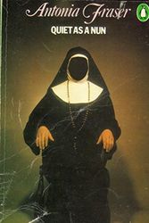 Cover Art for 9780140046052, Quiet as a Nun by Antonia Fraser