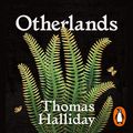 Cover Art for B09FY9Q7NK, Otherlands: A World in the Making by Dr. Thomas Halliday