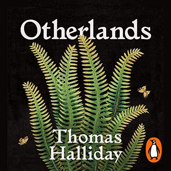 Cover Art for B09FY9Q7NK, Otherlands: A World in the Making by Dr. Thomas Halliday