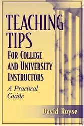 Cover Art for 9780205298396, Teaching Tips for College and University Instructors by David Royse