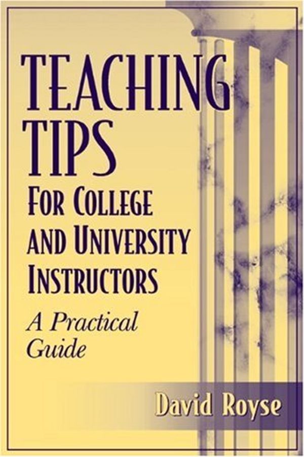 Cover Art for 9780205298396, Teaching Tips for College and University Instructors by David Royse