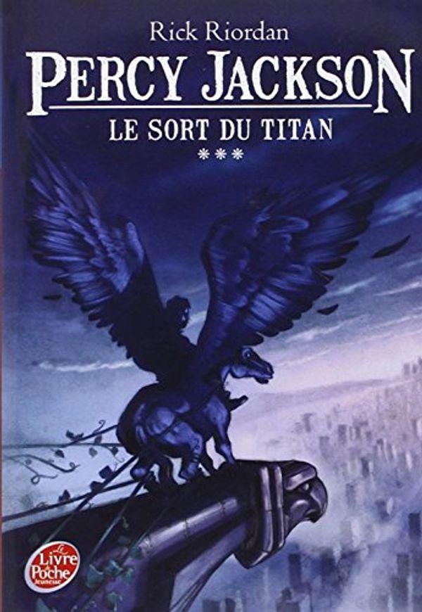 Cover Art for 9782013228190, Percy Jackson - Tome 3 - Le sort du Titan by Rick Riordan