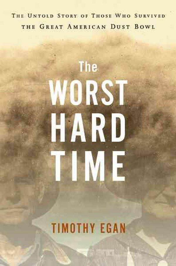 Cover Art for 9780618346974, The Worst Hard Time by Timothy Egan