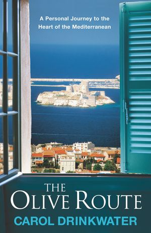 Cover Art for 9780752881393, The Olive Route: A Personal Journey to the Heart of the Mediterranean by Carol Drinkwater