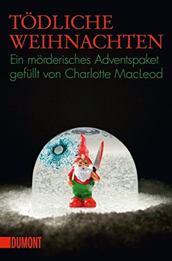 Cover Art for 9783832162863, Tödliche Weihnachten: 15 Weihnachtskrimis versammelt von Charlotte MacLeod by Charlotte MacLeod