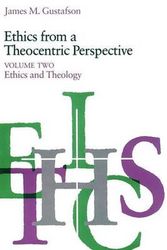 Cover Art for 9780226311135, Ethics from a Theocentric Perspective: Ethics and Theology v. 2 by James M. Gustafson
