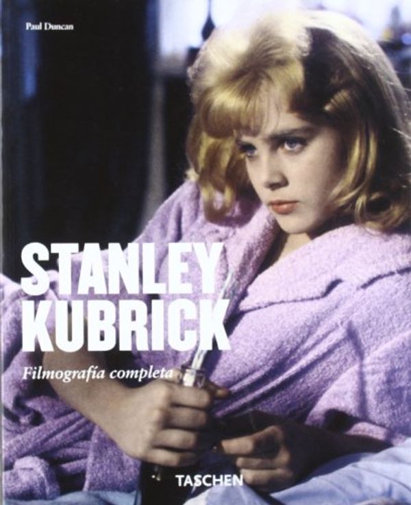Cover Art for 9783822831137, Stanley Kubrick - Filmografia Completa by Paul Duncan
